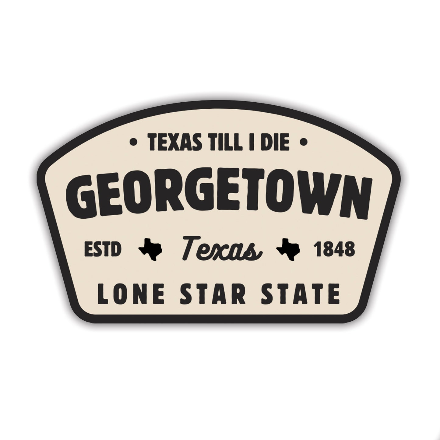 Texas Till I Die - Georgetown Sticker