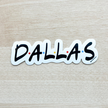 Dallas Friends Sticker